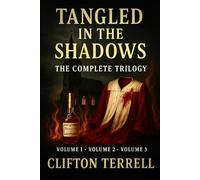 Tangled in the Shadows: The Complete Trilogy