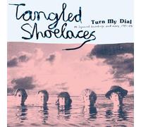 Tangled Shoelaces - Turn My Dial M Squared Recordings And More 81-84