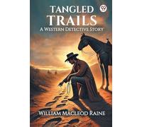 Tangled Trails A Western Detective Story