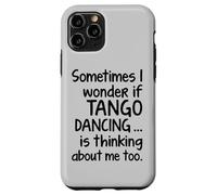 Tango Dancing I Wonder Dichiarazione divertente per ballerina Argentina Custodia per iPhone 11 Pro