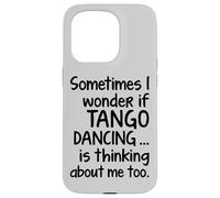 Tango Dancing I Wonder Dichiarazione divertente per ballerina Argentina Custodia per iPhone 15 Pro