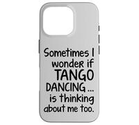 Tango Dancing I Wonder Dichiarazione divertente per ballerina Argentina Custodia per iPhone 16 Pro