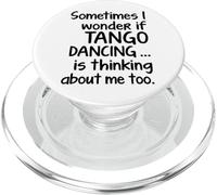 Tango Dancing I Wonder Dichiarazione divertente per ballerina Argentina PopSockets PopGrip per MagSafe