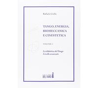 Tango. Energia, biomeccanica e cinestetica. Vol. 2: La dinastia del Tango. Livello avanzato.