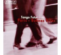 Tango Futur - Paris-Buenos Aires