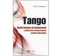 9788867510467 Tango. Guida tecnica ai fondamenti e analisi dei c...i nella danza