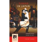 Tango in Japan: Cosmopolitanism beyond the West