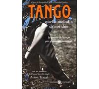Tango. Quella melodia di noi due. La poesia del tango per giovani innamorati. Testo spagnolo a fronte