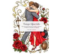 Tango Querido: Un diario pensado para escribir y colorear, mientras te escuchas un tanguito