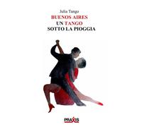 Libri Julia Tango - Un Tango Sotto La Pioggia