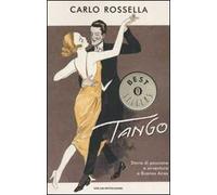 Tango. Storie di passione e avventura a Buenos Aires
