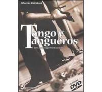 Tango y tangueros. Passi, figure, suggerimenti, curiosità. Ediz. illustrata. Con DVD