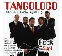 Tangoloco Daniel Garcia Quinteto - Rock En 2 X 4