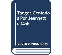 Tangos Contados Por Jeannette Cvik