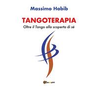 Tangoterapia. Oltre il tango alla scoperta di sé