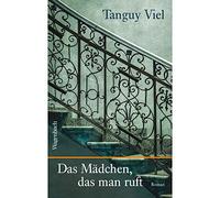 Tanguy Viel Das Mädchen, das man ruft (Quartbuch) (Copertina rigida)