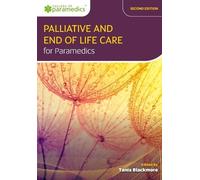 Tania Blackmore Palliative and End of Life Care for Paramedics (Tascabile)