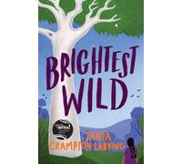 Tania Crampton-Larking Brightest Wild (Tascabile)