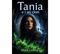 Tania e i sei cloni