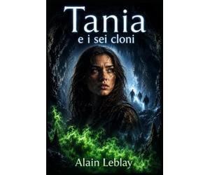 Tania e i sei cloni
