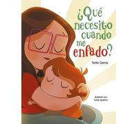 Tania García ¿Qué necesito cuando me enfado? / What Do I Need (Copertina rigida)