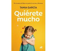 Tania Garcia Quierete mucho / Love Yourself (Tascabile)
