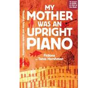 Tania Hershman My Mother Was An Upright Piano (Tascabile)