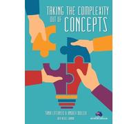 Tania Lattanzio Andrea Muller Taking the Complexity Out of Concepts (Tascabile)