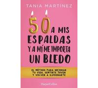 Tania Martínez 50 a mis espaldas y a mí me importa un bledo (Tascabile)