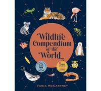 Tania McCartney Wildlife Compendium of the World (Copertina rigida)