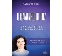 Tânia Miguel O Caminho de Luz (Tascabile)