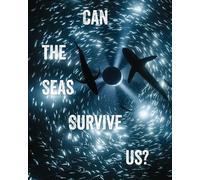 Tania Moore John Kenneth Paranada Can the Seas Survive Us? (Tascabile)