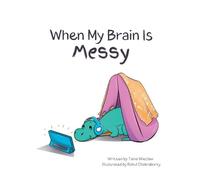 Tania Wieclaw When My Brain is Messy (Tascabile)