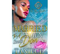 Taniece Married To A Down South Don: An Urban Romance: 1 (Tascabile)