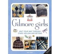 Tanis Gray Gilmore Girls: The Official Knitting Book (Copertina rigida)