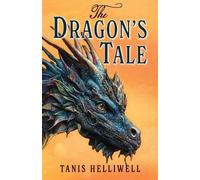 Tanis Helliwell The Dragon's Tale (Tascabile)
