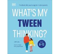 Tanith Carey What's My Tween Thinking? (Tascabile)