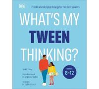 Tanith Carey What's My Tween Thinking? (Tascabile) What's My Child Thinking?