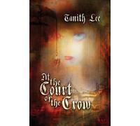 Tanith Lee At the Court of the Crow (Tascabile)