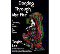 Tanith Lee Dancing Through the Fire (Copertina rigida)