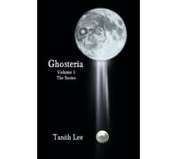 Tanith Lee Ghosteria: The Stories (Tascabile)