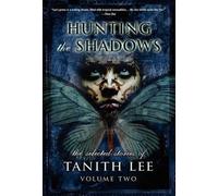 Tanith Lee Hunting the Shadows (Copertina rigida)