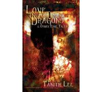 Tanith Lee Love in a Time of Dragons (Tascabile)