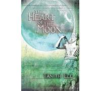 Tanith Lee The Heart of the Moon (Tascabile)