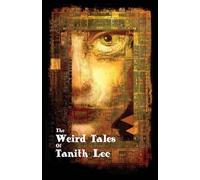 Tanith Lee The Weird Tales of Tanith Lee (Tascabile)