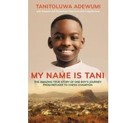Tanitoluwa Adewumi My Name is Tani (Tascabile)