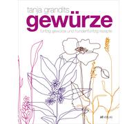 Tanja Grandits Michael Wissing San Gewürze - Fünfzig Gewürze (Copertina rigida)