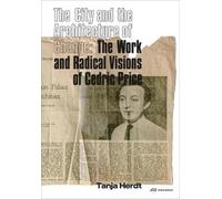 Tanja Herdt The City and the Architecture of Change (Tascabile)