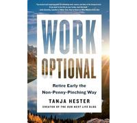 Work Optional: Retire Early the Non-Penny-Pinching Way