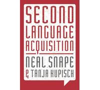 Tanja Kupisch Neal Snape Second Language Acquisition (Tascabile)
